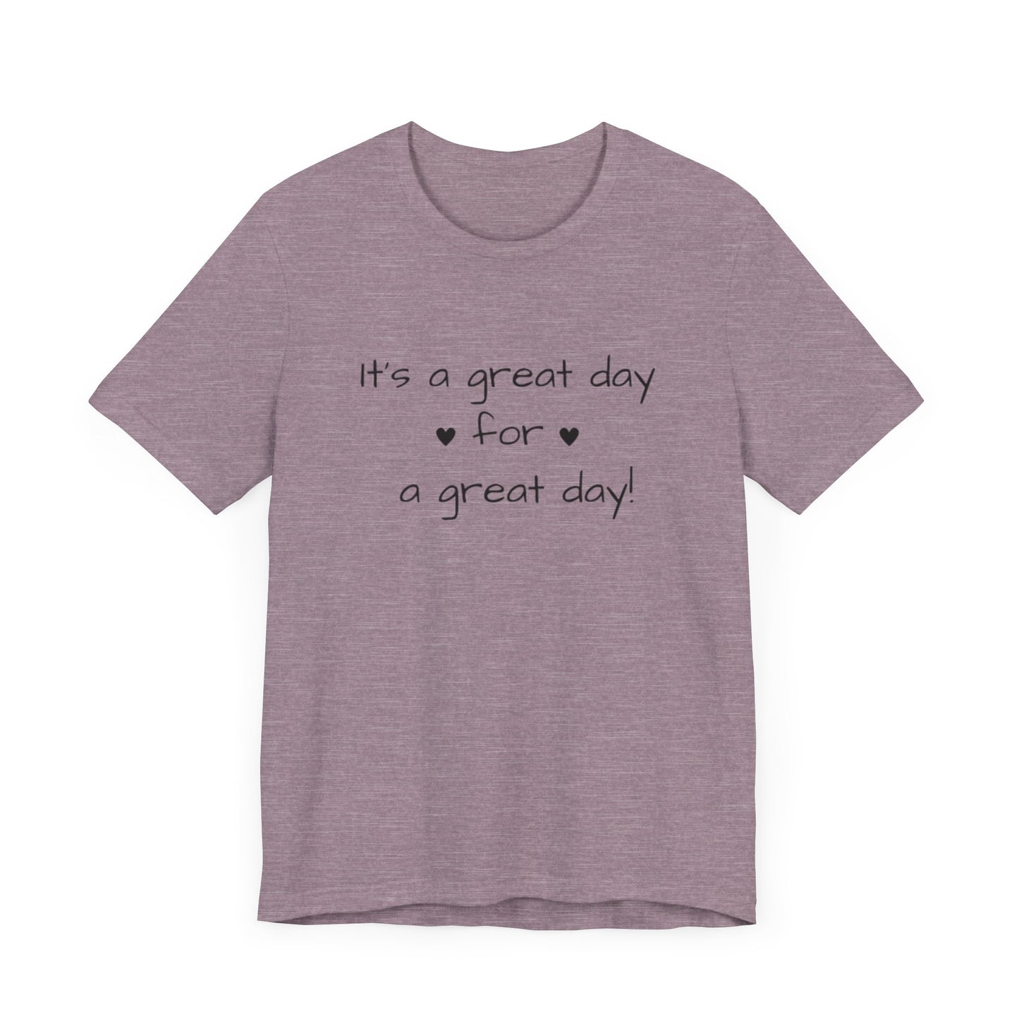 It's a Great Day Tee