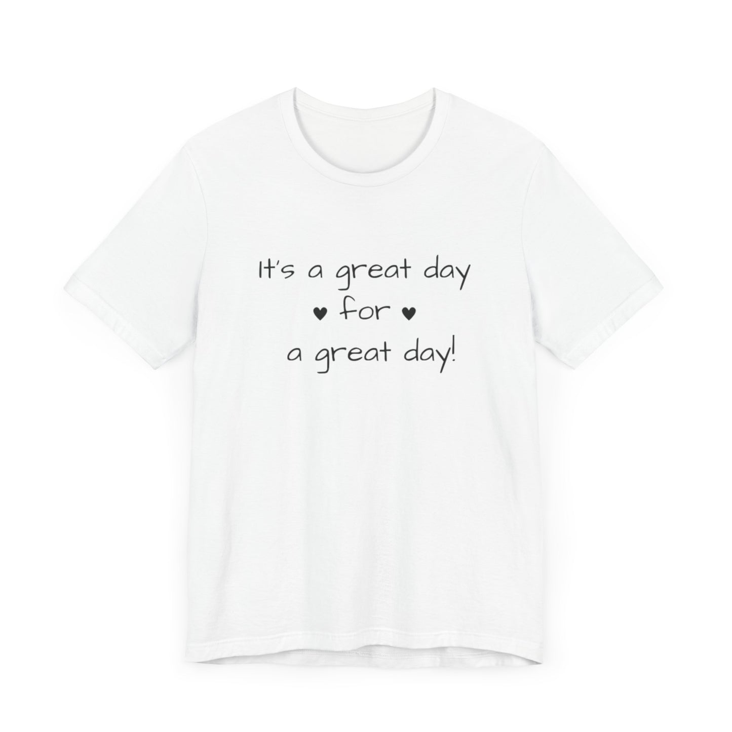 It's a Great Day Tee
