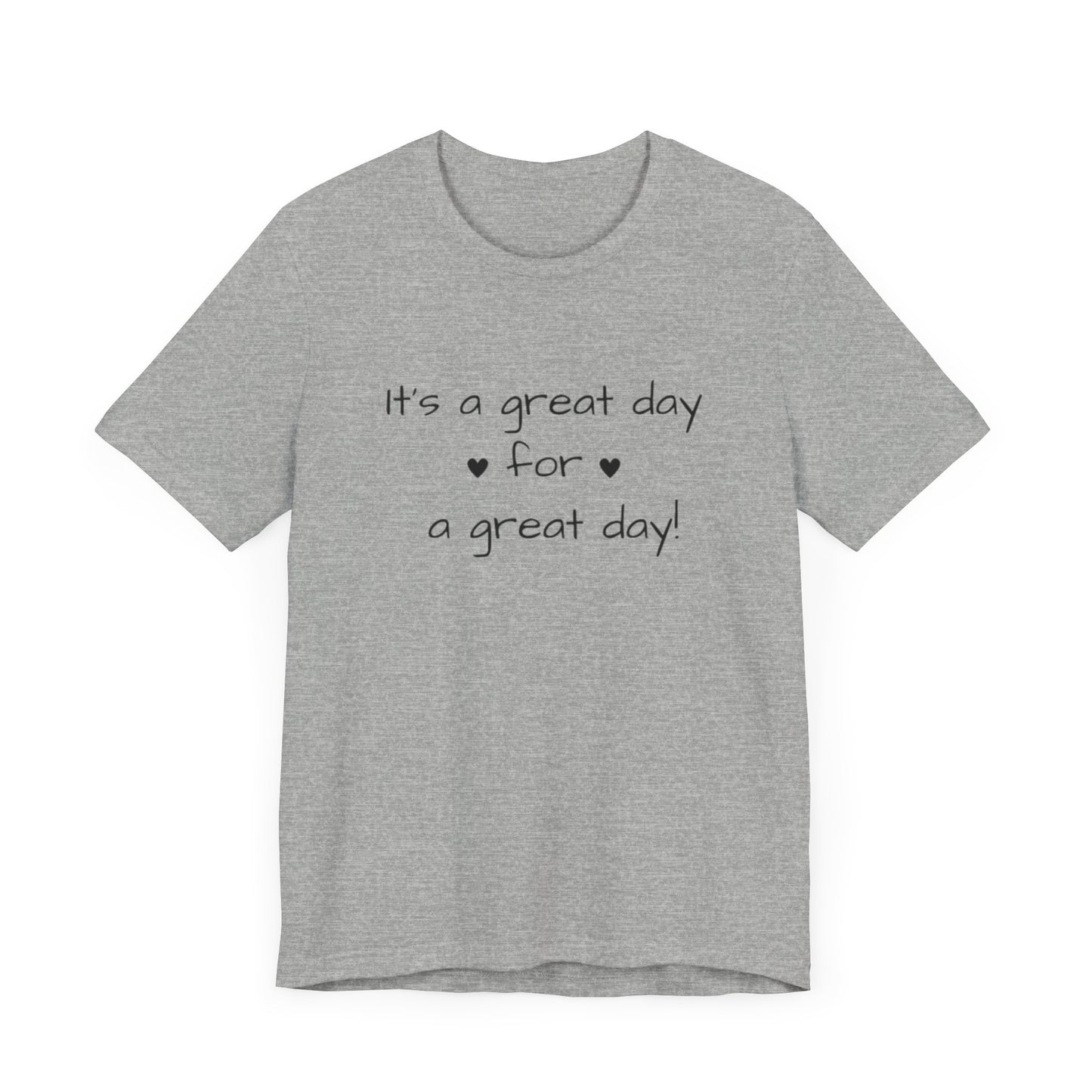It's a Great Day Tee