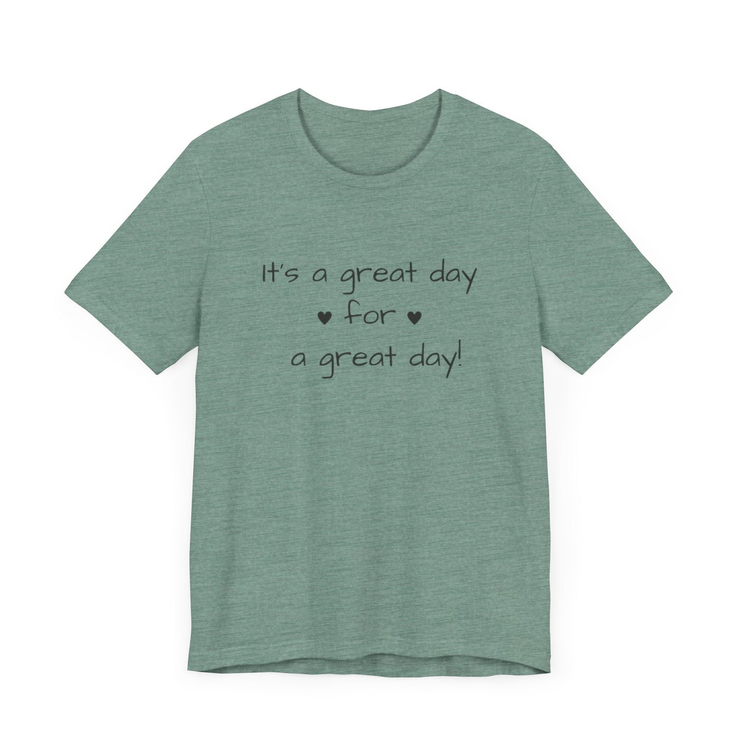 It's a Great Day Tee