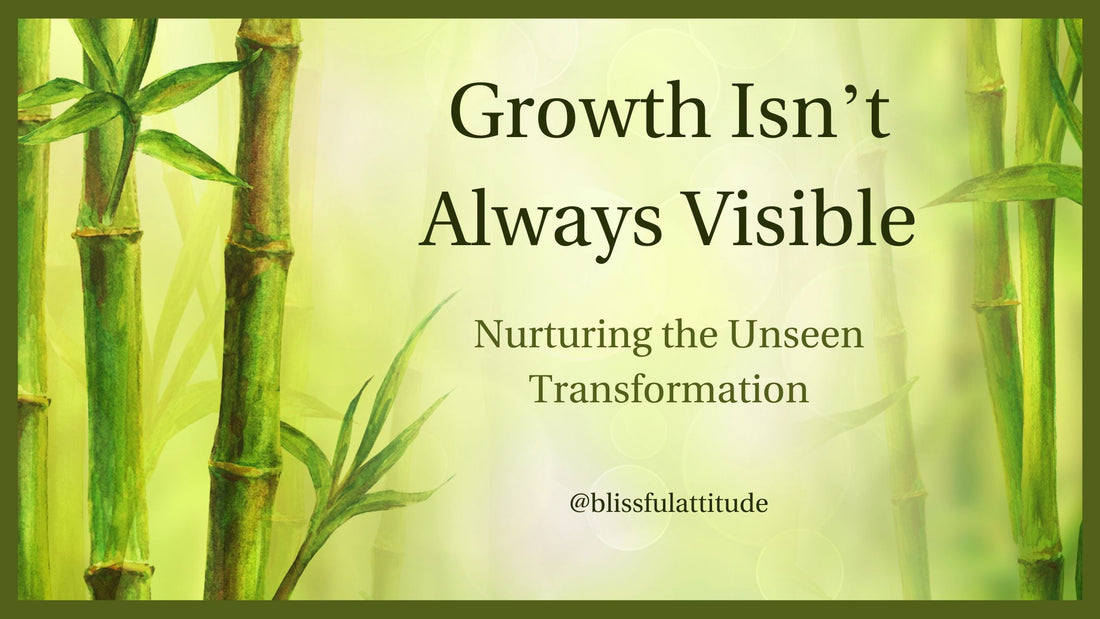 Growth Isn't Always Visible: Nurturing the Unseen Transformation
