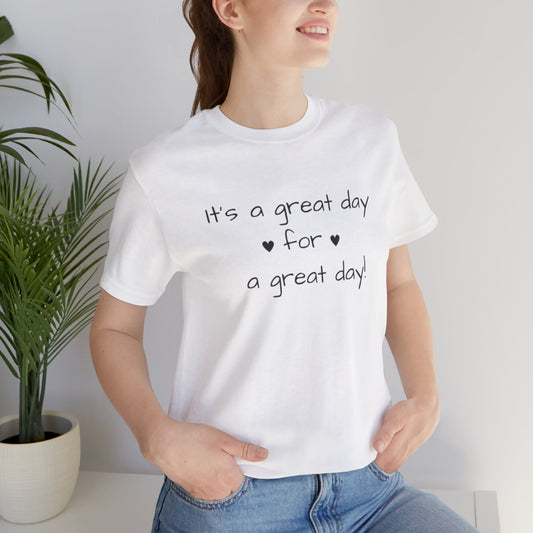 It's a Great Day Tee