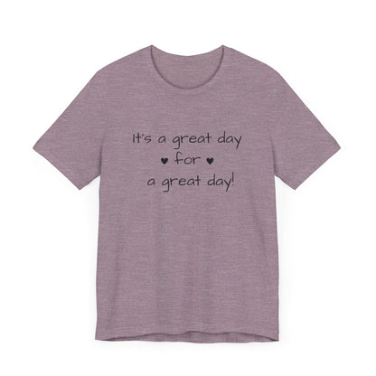 It's a Great Day Tee