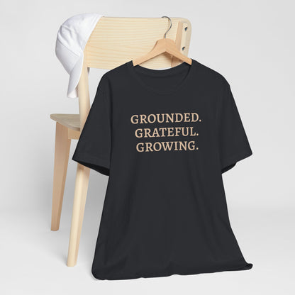 Grounded Grateful Growing Tee