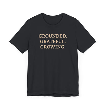 Grounded Grateful Growing Tee