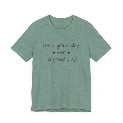 It's a Great Day Tee